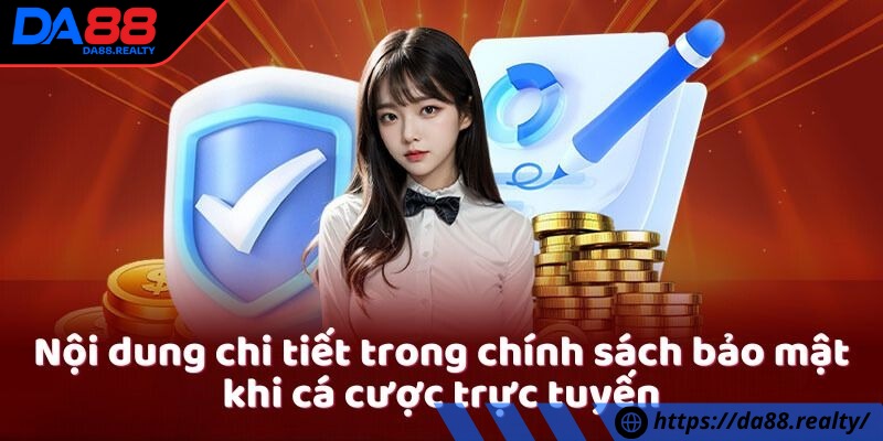 Bảo mật DA88 và những chính sách bạn cần biết khi cá cược Chính sách bảo vệ tài khoản giúp người chơi phục hồi tài khoản khi tranh chấp