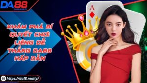 Khám phá bí quyết chơi liêng dễ thắng DA88 hấp dẫn Khám phá bí quyết chơi liêng dễ thắng DA88 hấp dẫn