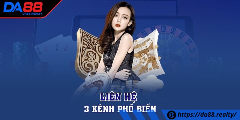 Liên hệ DA88 - Hướng dẫn chi tiết và đầy đủ cho bạn mới Nhiều kênh tương tác tiện lợi giúp người chơi cá cược dễ dàng thực hiện