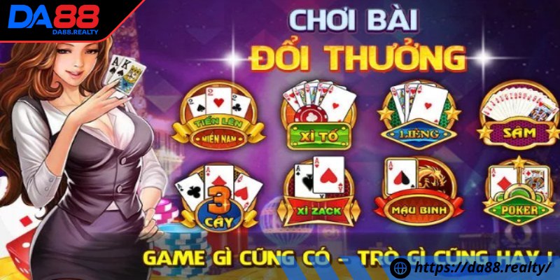 Tổng hợp game bài đổi thưởng phổ biến DA88 siêu hot Bí quyết gia tăng khả năng chiến thắng