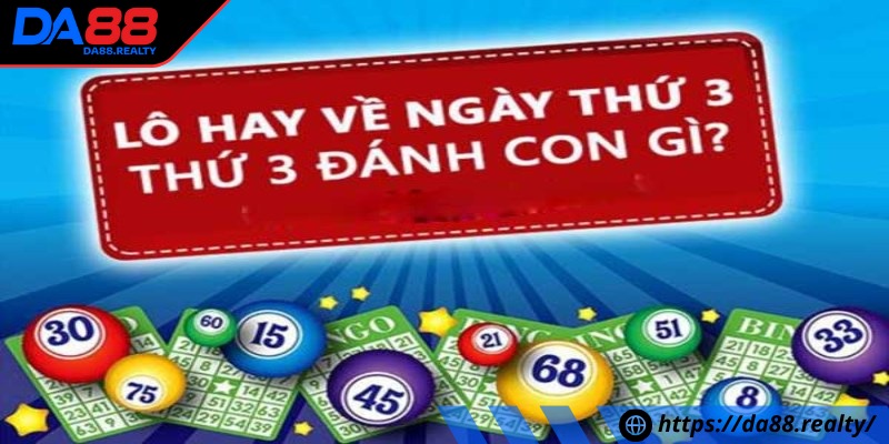 Tổng hợp số hay về thứ 3 DA88 – Bí quyết chọn số chuẩn xác Khái niệm về số và ý nghĩa của ngày thứ 3